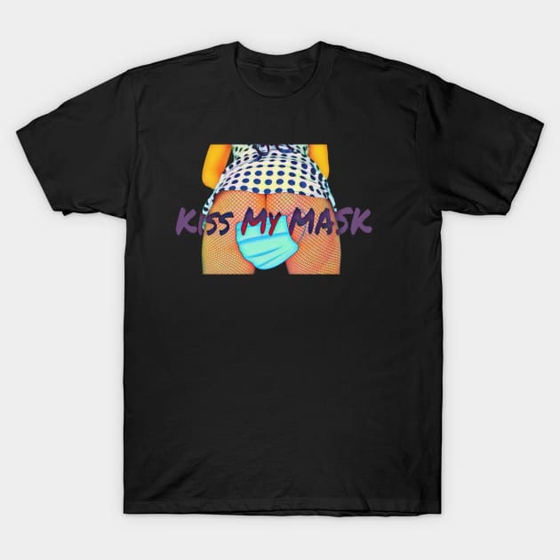 Kiss My Mask - Alternate Version T-Shirt by CocoBayWinning 